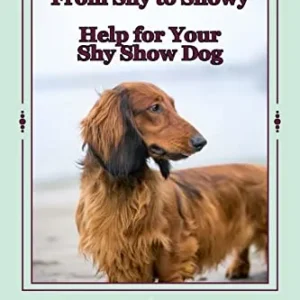 From Shy to Showy: Help for your shy show dog