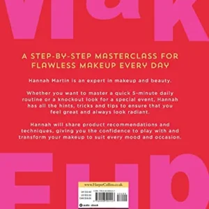 Makeup: The Sunday Times Bestseller and practical step-by-step guide to makeup and beauty from much-loved makeup artist Hannah Martin