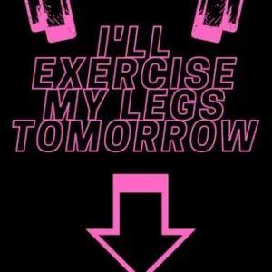 I’ll exercise my legs tomorrow: Workout Log Book-Gym Planner-For Women-Training Diary-Exercise diary-Pages 100